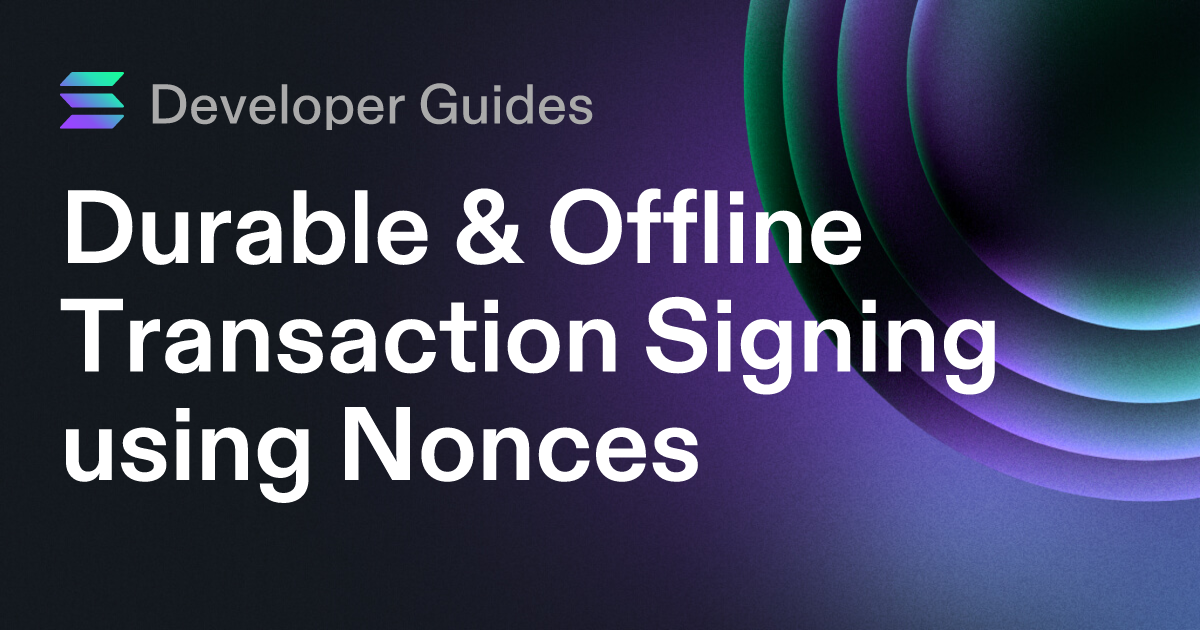 Durable & Offline Transaction Signing using Nonces