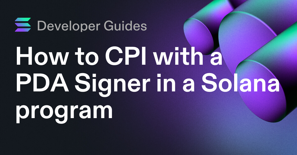 How to CPI with a PDA Signer in a Solana program